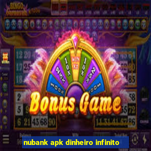 nubank apk dinheiro infinito